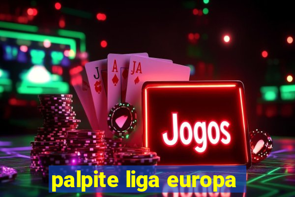 palpite liga europa